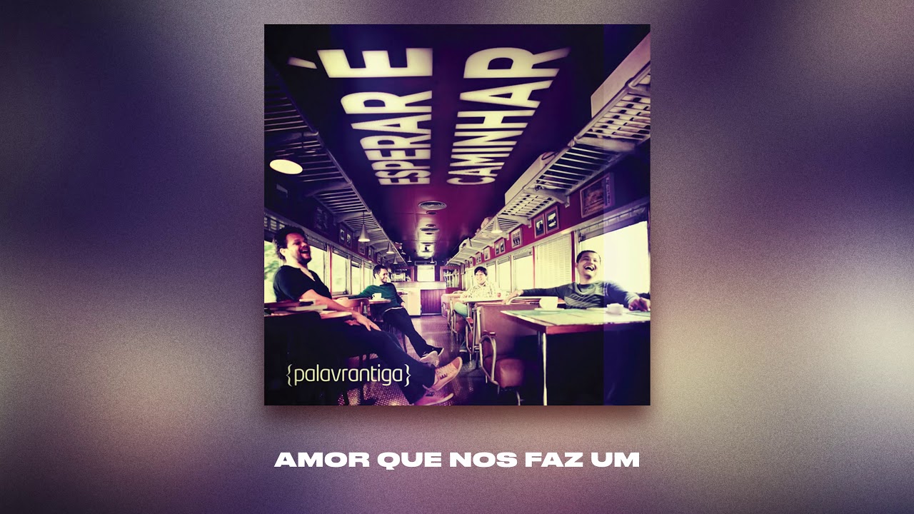 AMOR QUE NOS FAZ UM | PALAVRANTIGA | CD ESPERAR É CAMINHAR | 2010