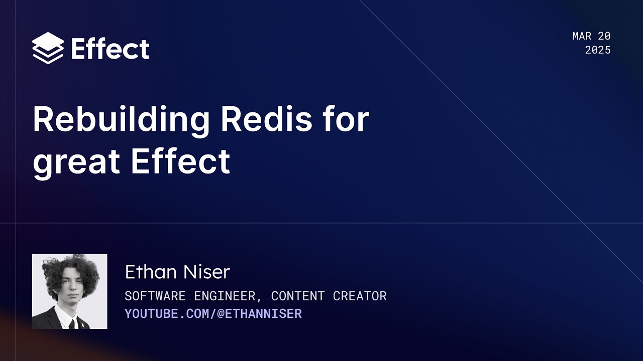 Rebuilding Redis for Great Effect | Ethan Niser (Effect Days 2025)