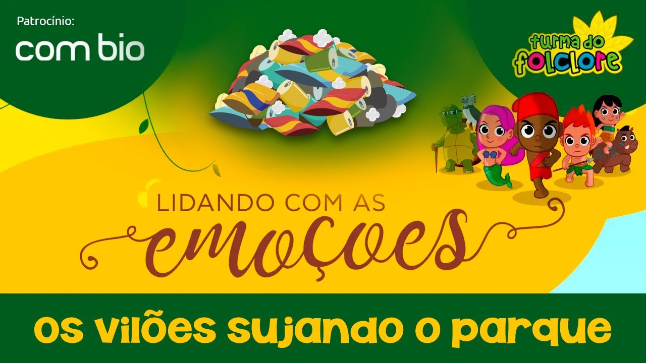 Lidando com as Emoções - 3ª Missão: Os vilões sujando o parque - Turma do Folclore - Combio