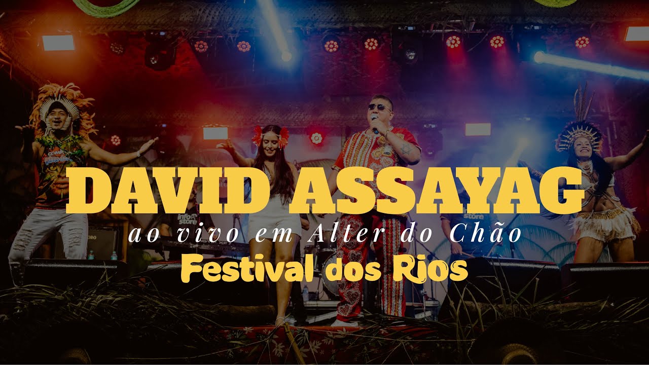 DAVID ASSAYAG - AO VIVO EM ALTER DO CHÃO - @FestivaldosRios