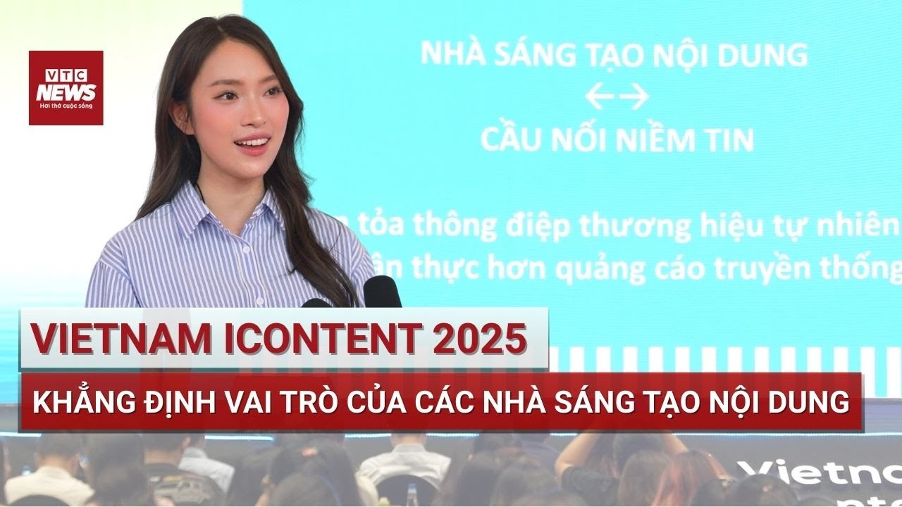 Vietnam iContent 2025 khẳng định vai tr&ograve; của c&aacute;c nh&agrave; s&aacute;ng tạo nội dung