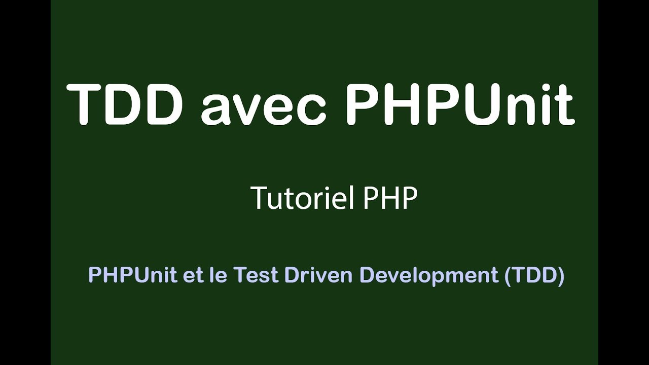 Introduction à PHPUnit et au Test Driven Development (TDD)