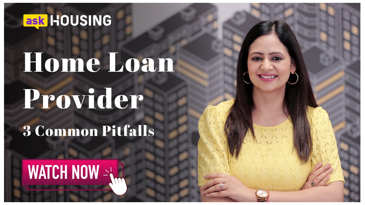 3 MISTAKES to Avoid While Choosing a Home Loan Provider | Home Loans | askHousing | Housing.com