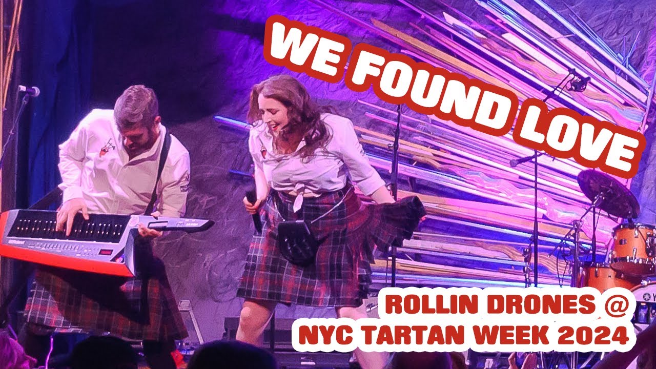 Rollin Drones - We Found Love | NYC Tartan Week, Sony Hall New York 2024