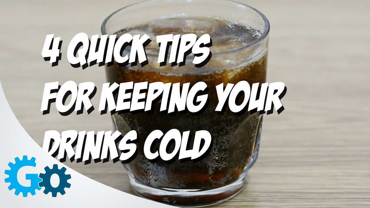 Quick Tips For Keeping Your Drinks Cold