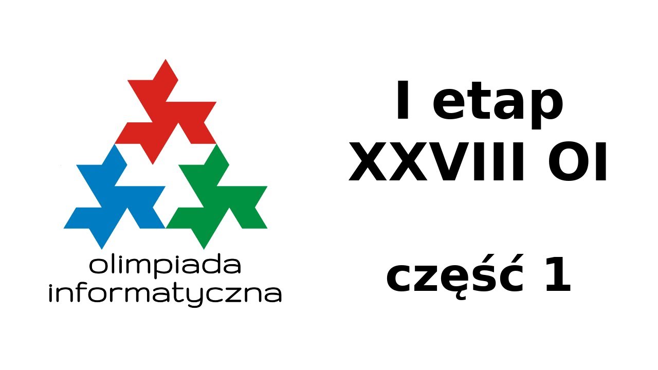 Omówienie zadań z I etapu XXVIII OI (część 1)
