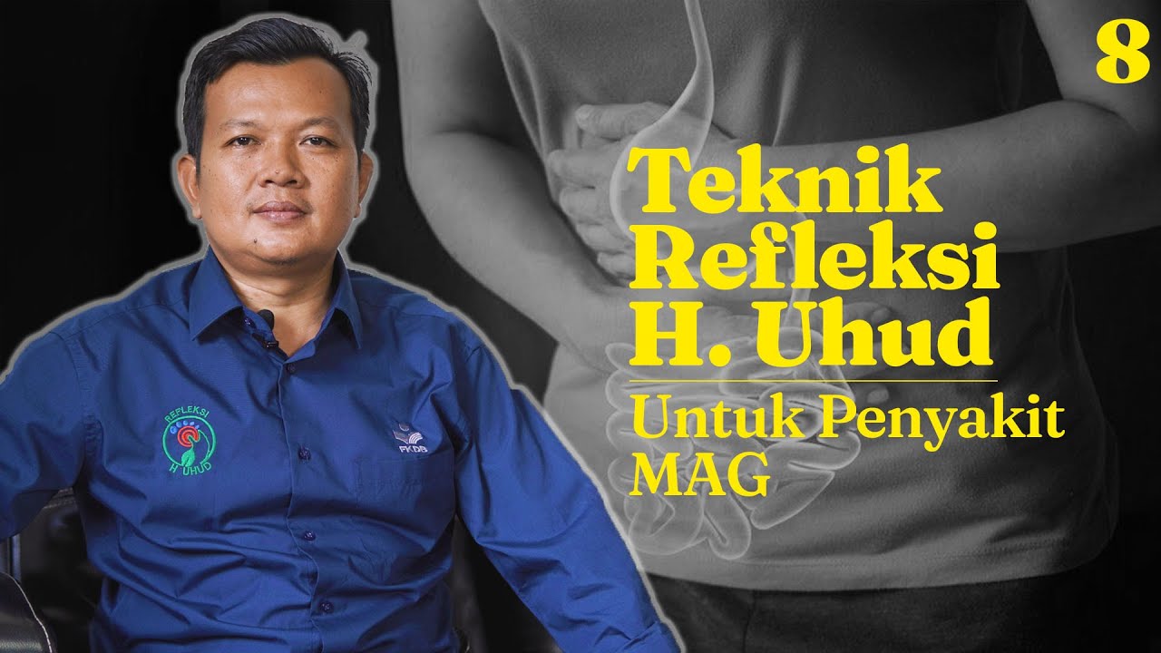 Teknik Pijat Refleksi Untuk Penyakit MAG ala Refleksi H. Uhud | Ajat Sudrajat