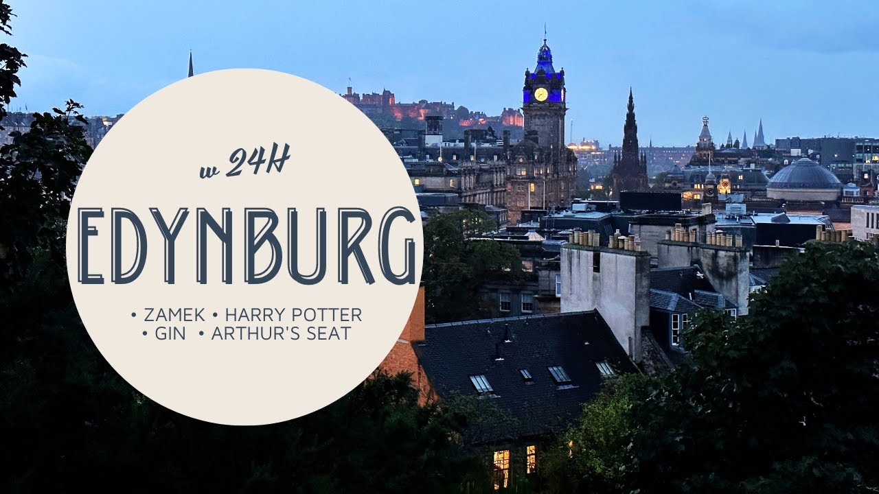Edynburg w 24H - Zamek | Harry Potter | Degustacja Ginu | Arthur's Seat