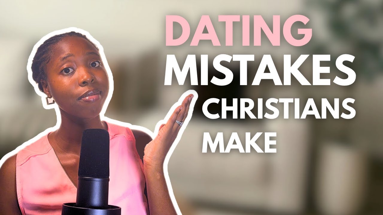 Christian Dating Mistakes You Should Never Make (and How to Avoid Them)
