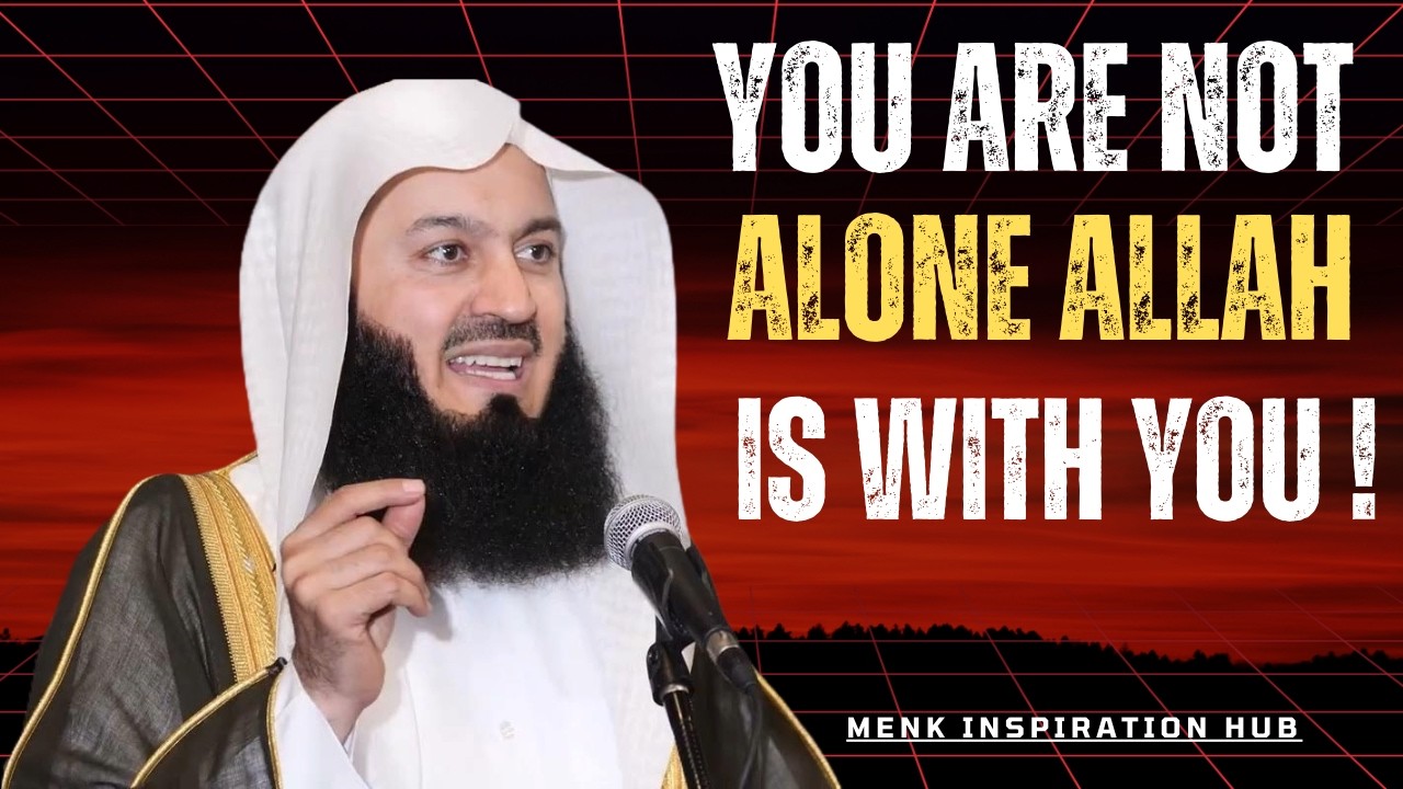 YOU ARE NOT ALONE – Allah Is Always With You 🤍 Powerful Reminder by Mufti Menk