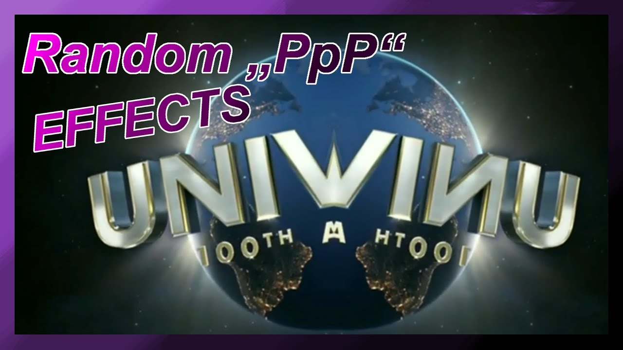 Universal Pictures 100th Anniversary : Logo | Random „PpP“ Effects