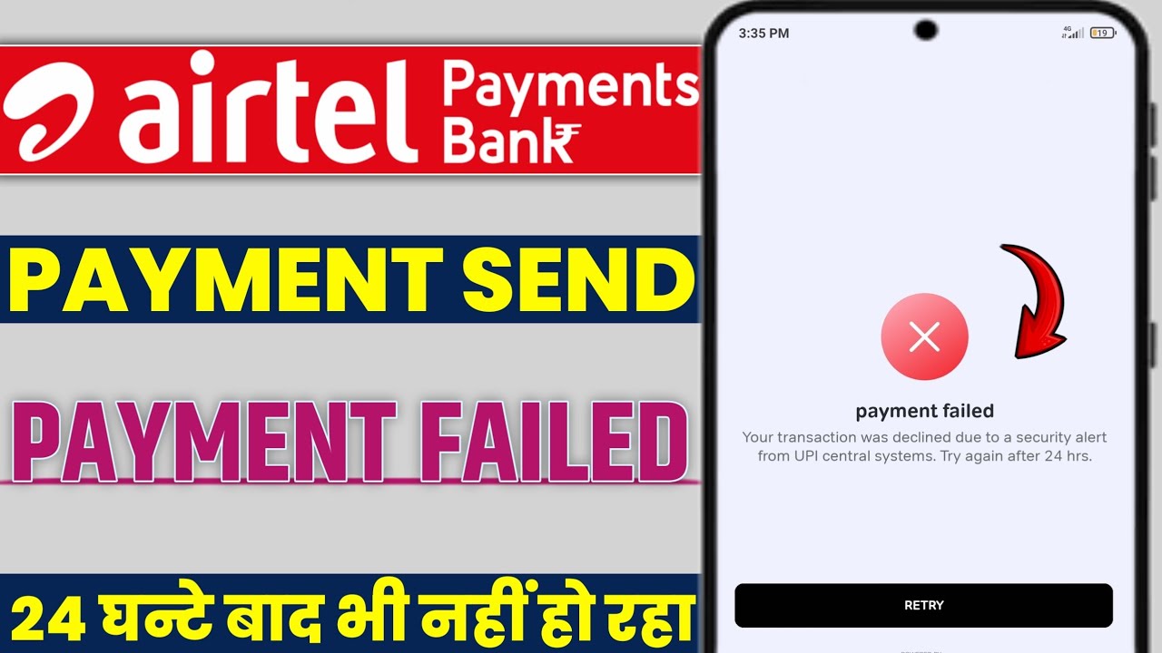 Airtel payment bank payment failed your transaction was declined due to a security alert from upi