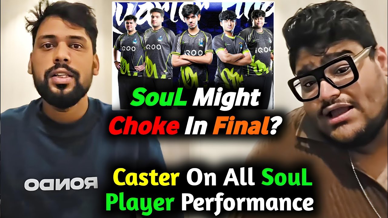 Caster on SouL Performance & SouL Might Choke in Final🥵 Caster on Most Consistent Team🔥