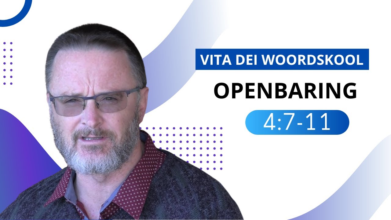 442 Vita Dei Woordskool: Openbaring Hfstk 4:7-11