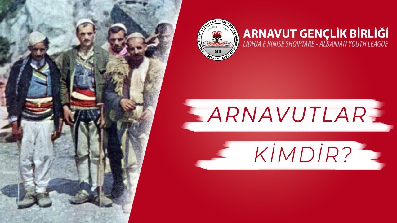 Arnavutlar Kimdir? Arnavut Kimliğinin Ortaya &Ccedil;ıkışı
