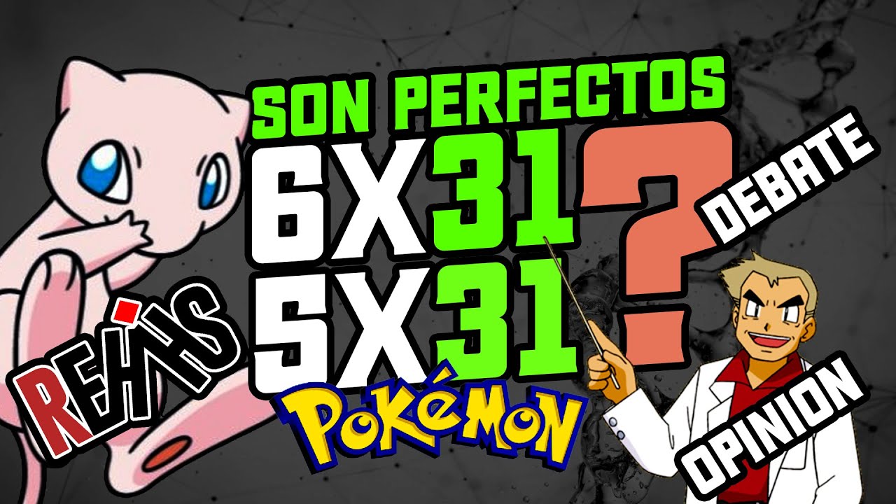 &iquest;6x31 o 5x31? &iquest;El Pokemon Perfecto? | OPINI&Oacute;N
