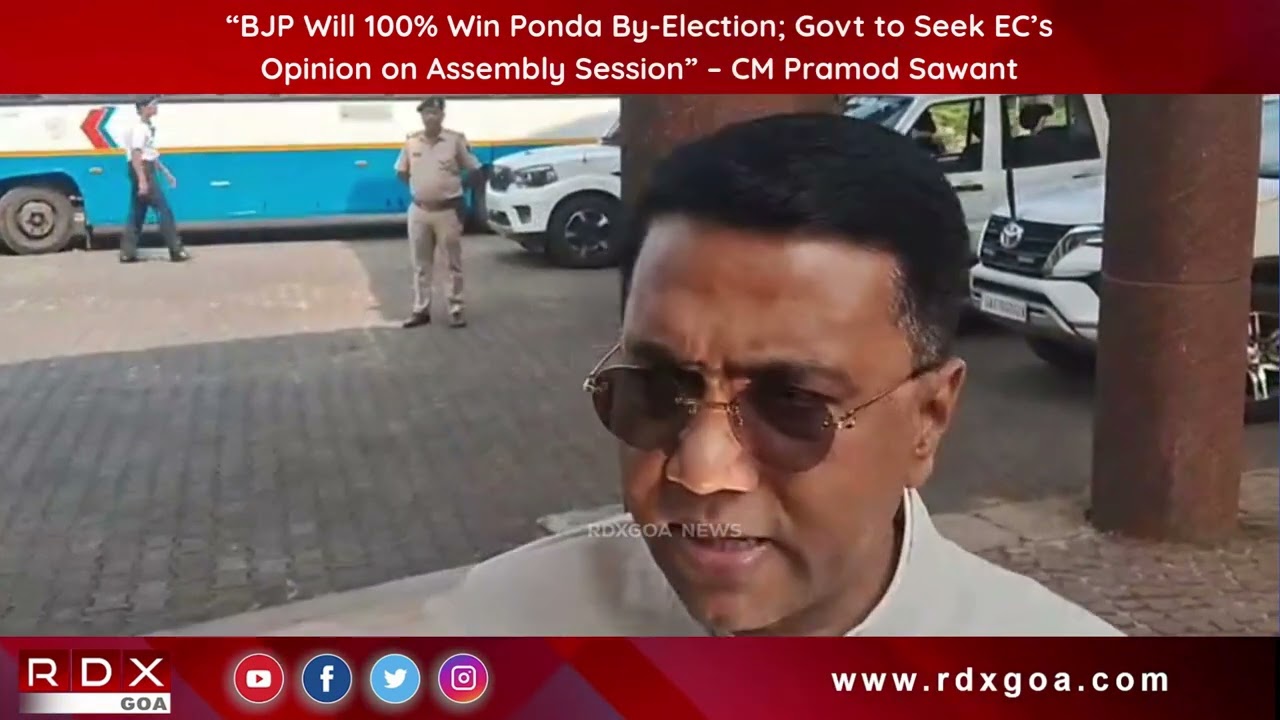 “BJP Will 100% Win Ponda By-Election; Govt to Seek EC’s Opinion on Assembly Session” – CM Sawant