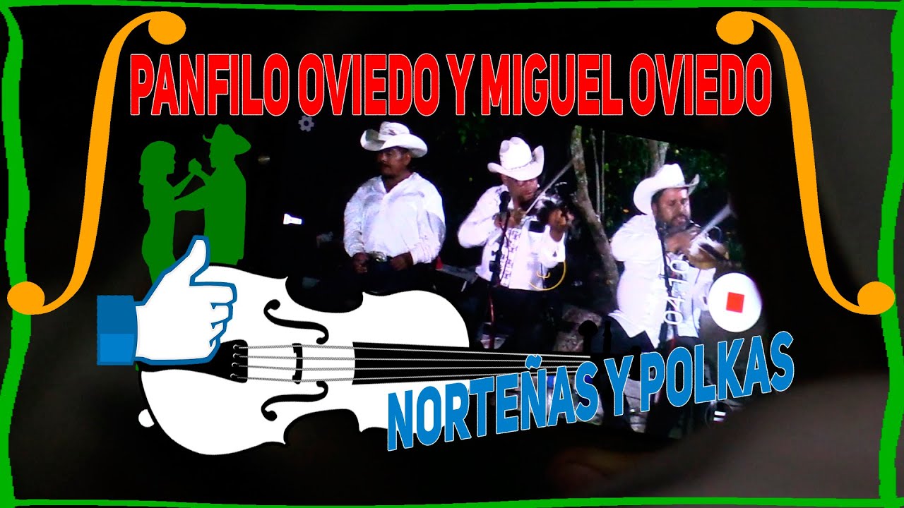 Norteñas y nuevas polkas con Panfilo Oviedo y Miguel Oviedo