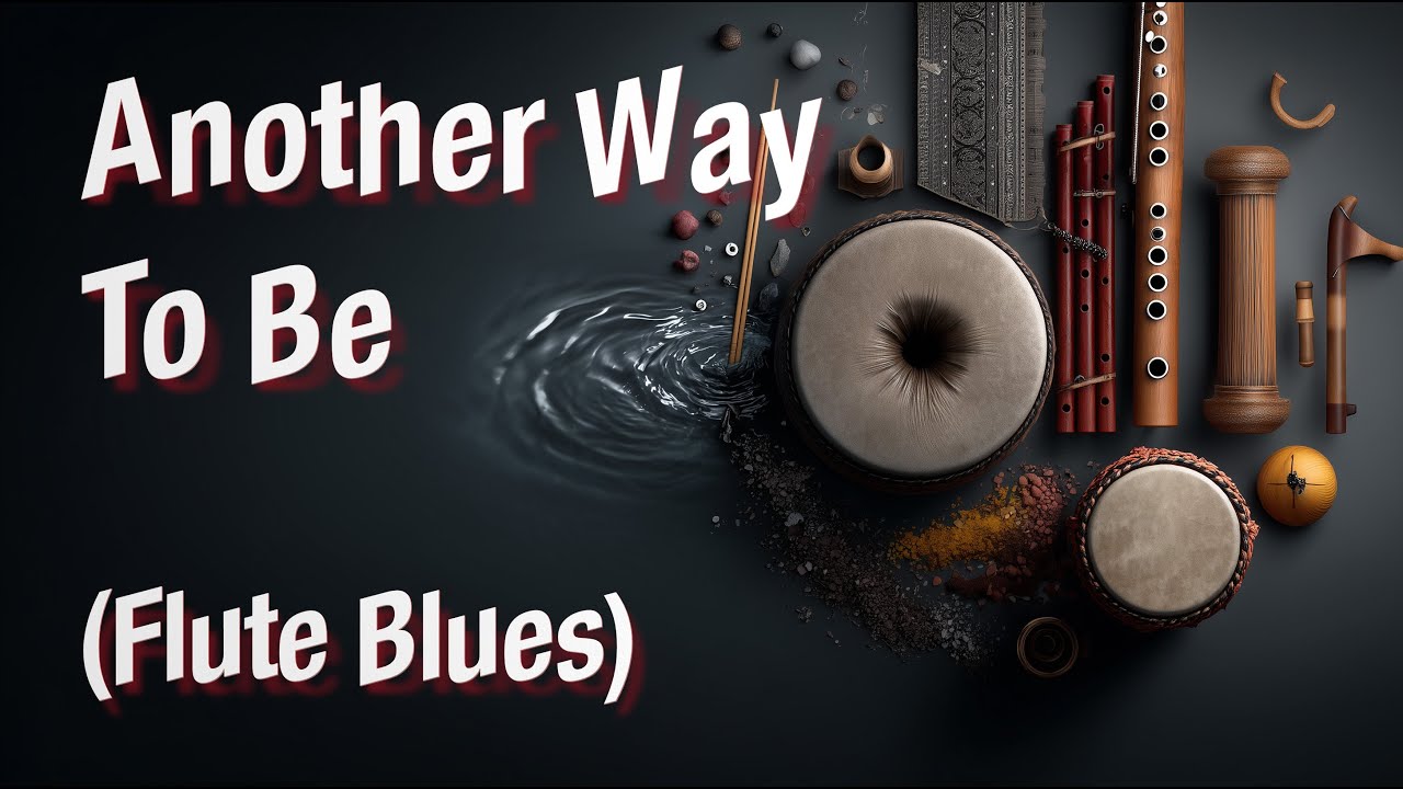 Another Way To Be (Flute Blues)