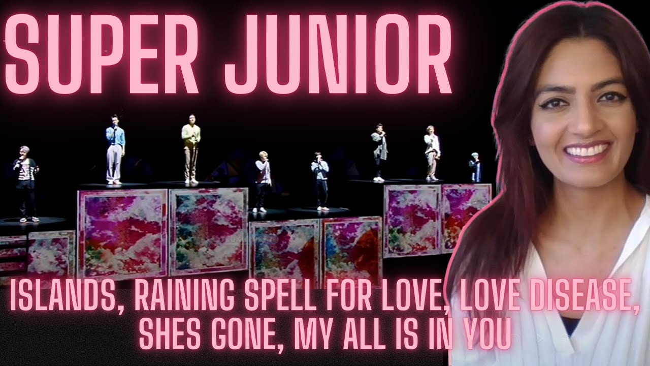 SUPER JUNIOR - ISLANDS, RAINING SPELL FOR LOVE, LOVE DISEASE, SHES GONE & MY ALL IS IN YOU -Reaction