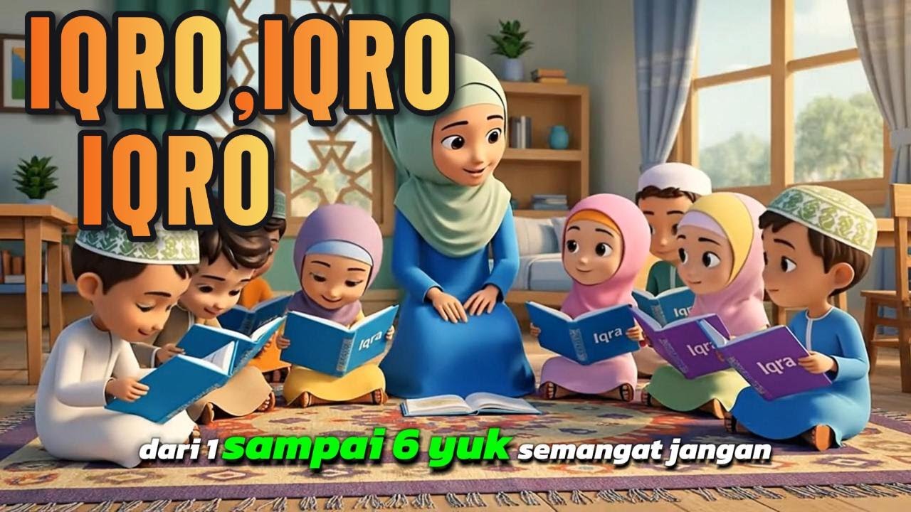 Belajar Iqra 1 ke 6 Menjadi Mudah | Langkah Kecil Menuju baca Al-Qur’an | lagu anak islami terbaru