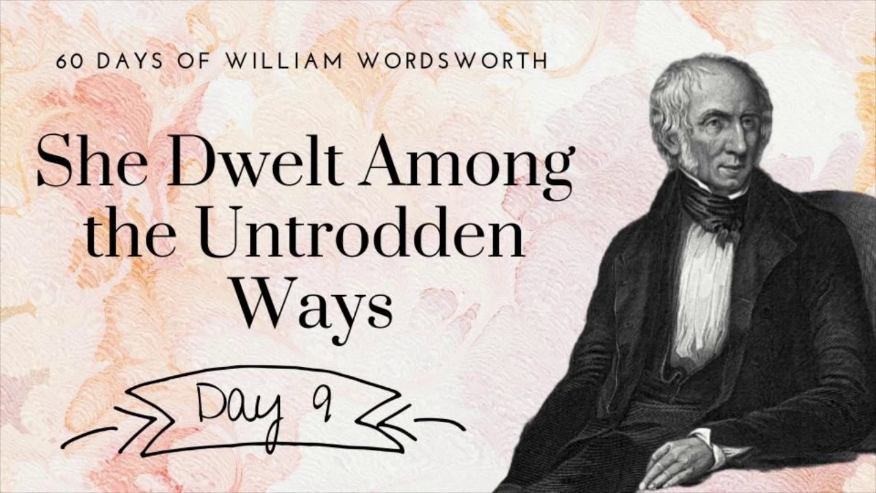 She Dwelt Among The Untrodden Ways (the Lucy poems) by William Wordsworth poetry reading