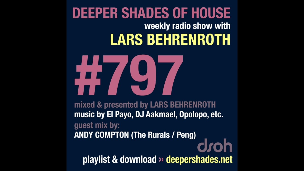 Deeper Shades Of House 797 w/ exclusive guest mix by ANDY COMPTON (The Rurals, UK)  - FULL SHOW