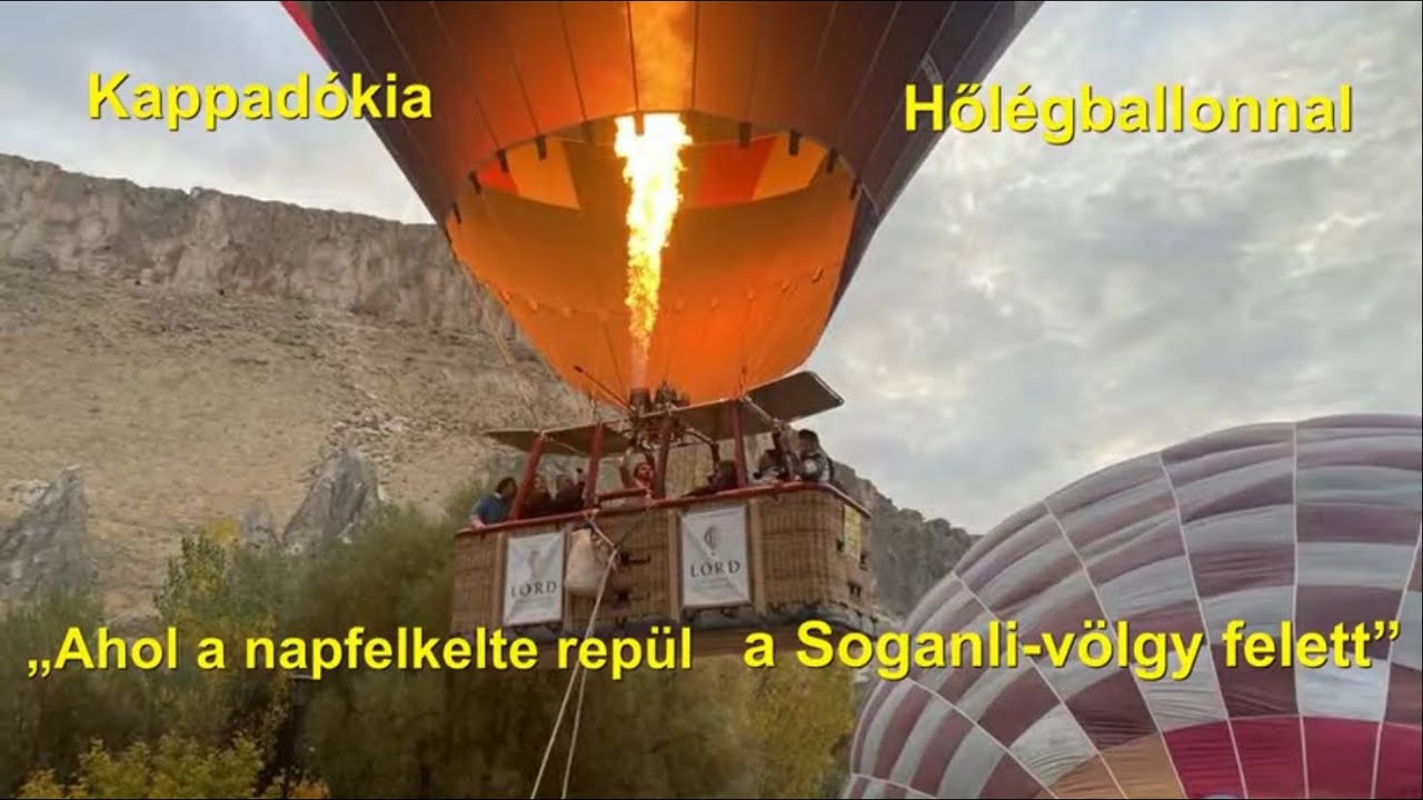 Kappadókia  Hőlégballon 🇹🇷 ,,Ahol a napfelkelte repül a Soganli völgy felett”🇹🇷 9.rész.🇹🇷