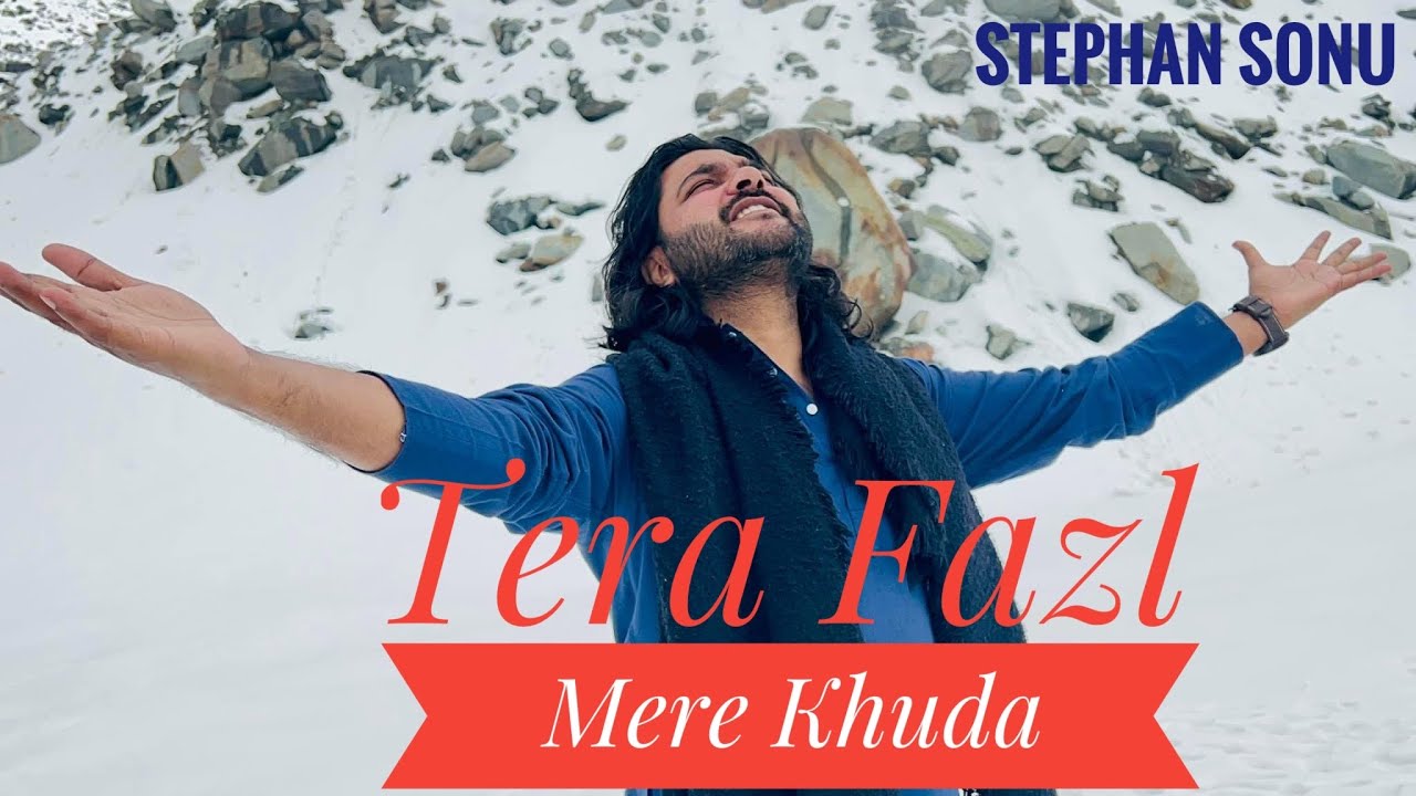 Tera Fazl Mere Khuda | Stephan sonu | Hosanna Masih Kalisiya