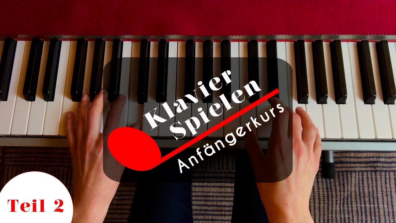 Klavier spielen lernen - Anfängerkurs - Teil 2