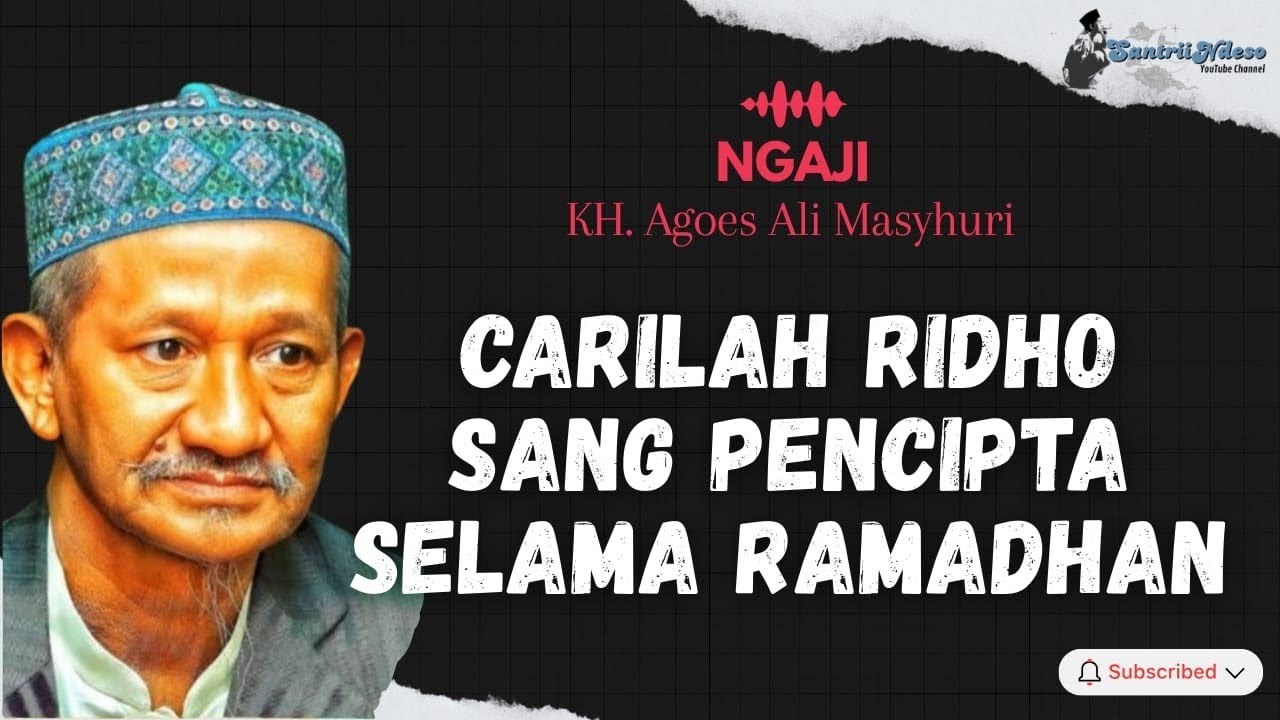 NGAJI KH AGOES ALI MASYHURI (GUS ALI) _ CARILAH RIDHO SANG PENCIPTA SELAMA RAMADHAN