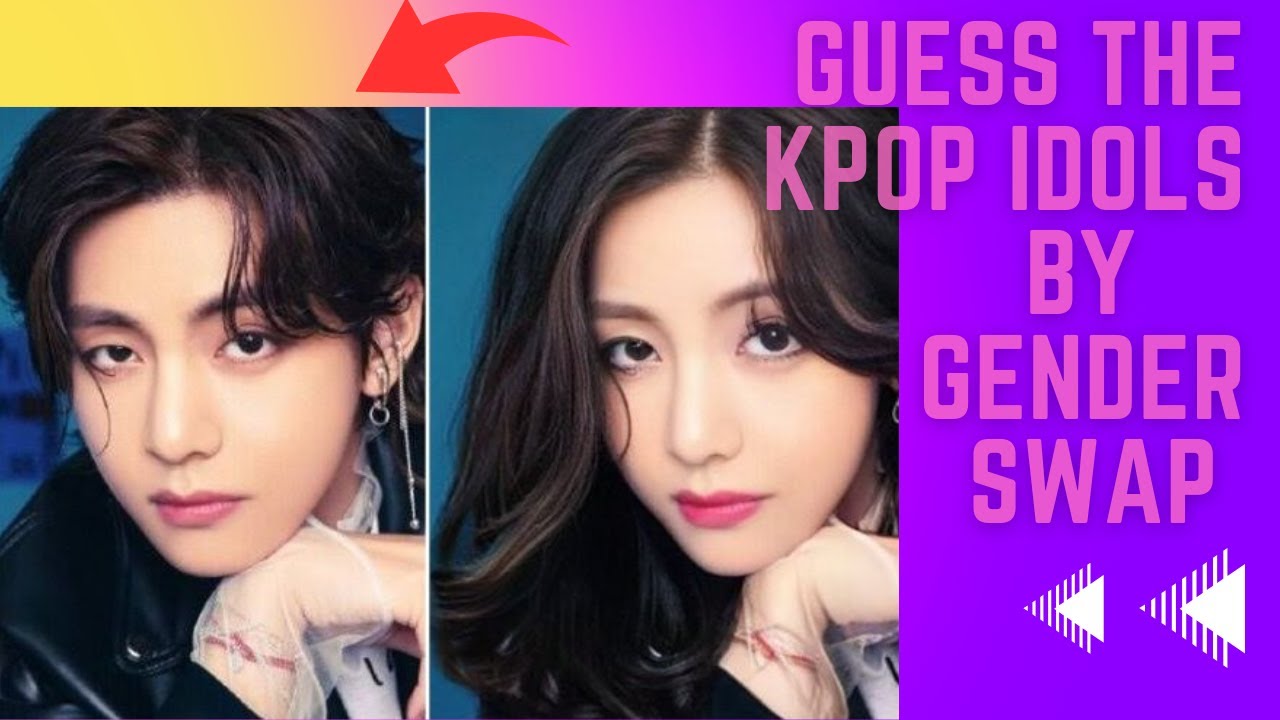 CAN YOU GUESS THE KPOP IDOLS? GENDER SWAP