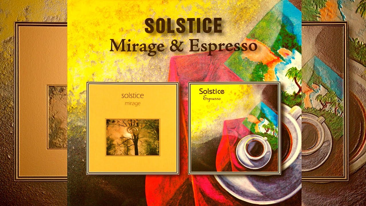 Solstice - Mirage & Espresso. 1978 & 1981. Progressive Rock. Fusion. Full Album