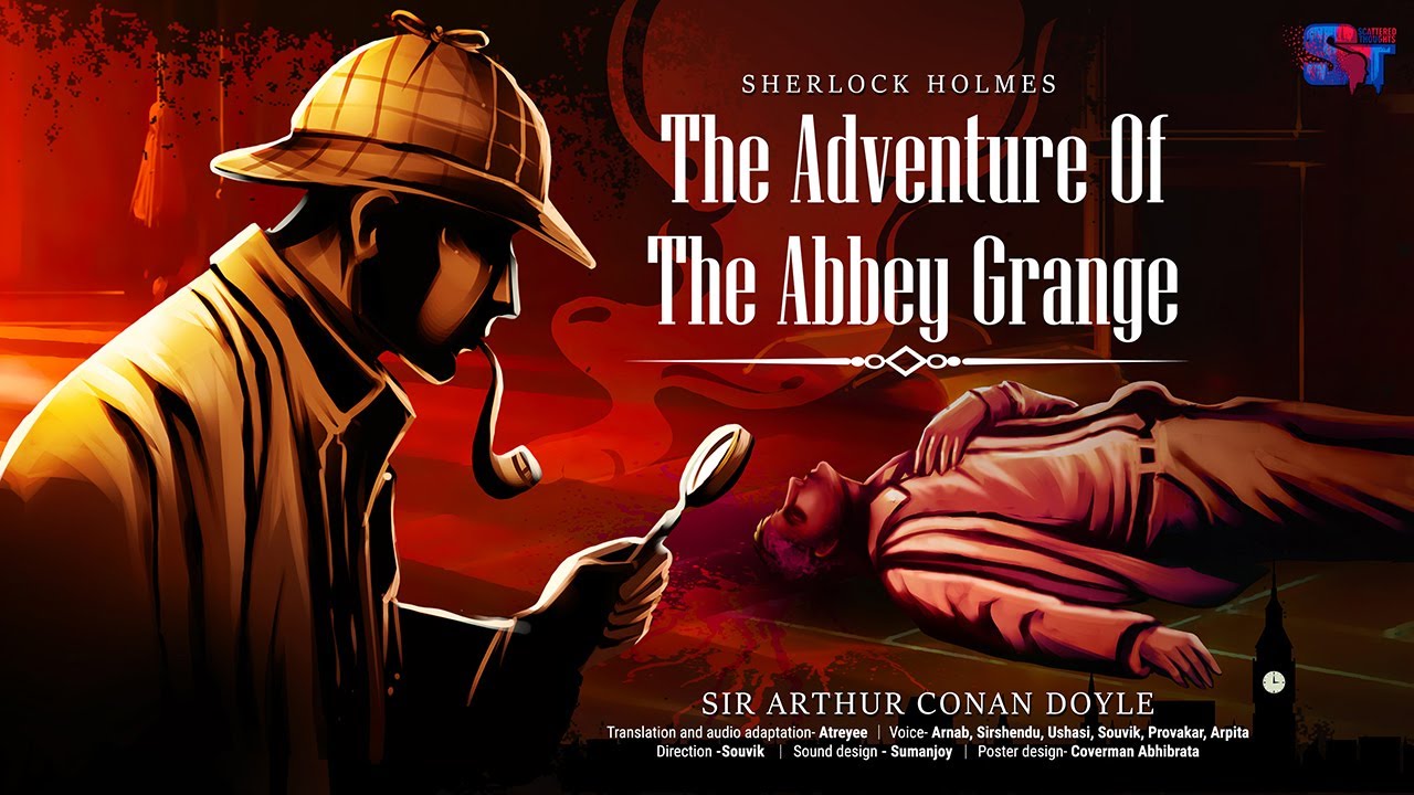Sherlock Holmes | The Adventure of the Abbey Grange | Sir Arthur Conan Doyle | Scattered Thoughts