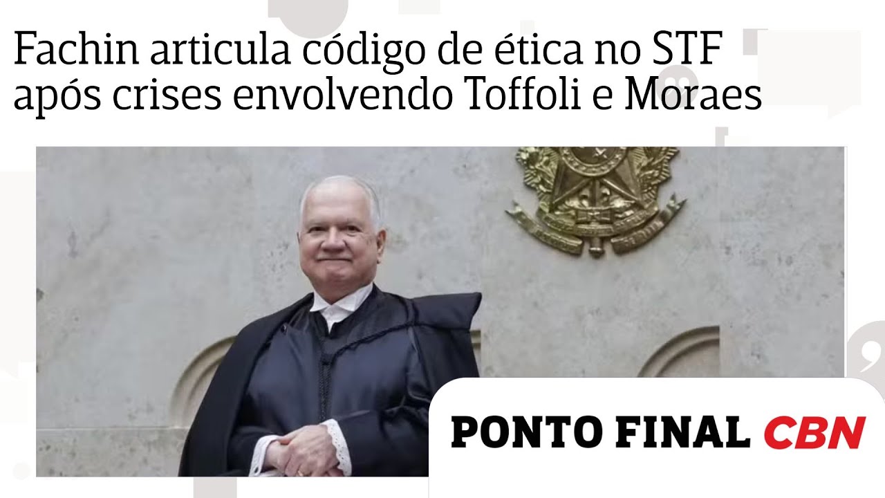 Fachin articula código de ética no STF após crises envolvendo Toffoli e Moraes