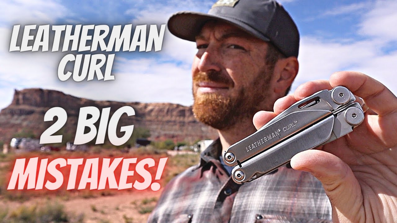Two Big Mistakes With The Leatherman Curl