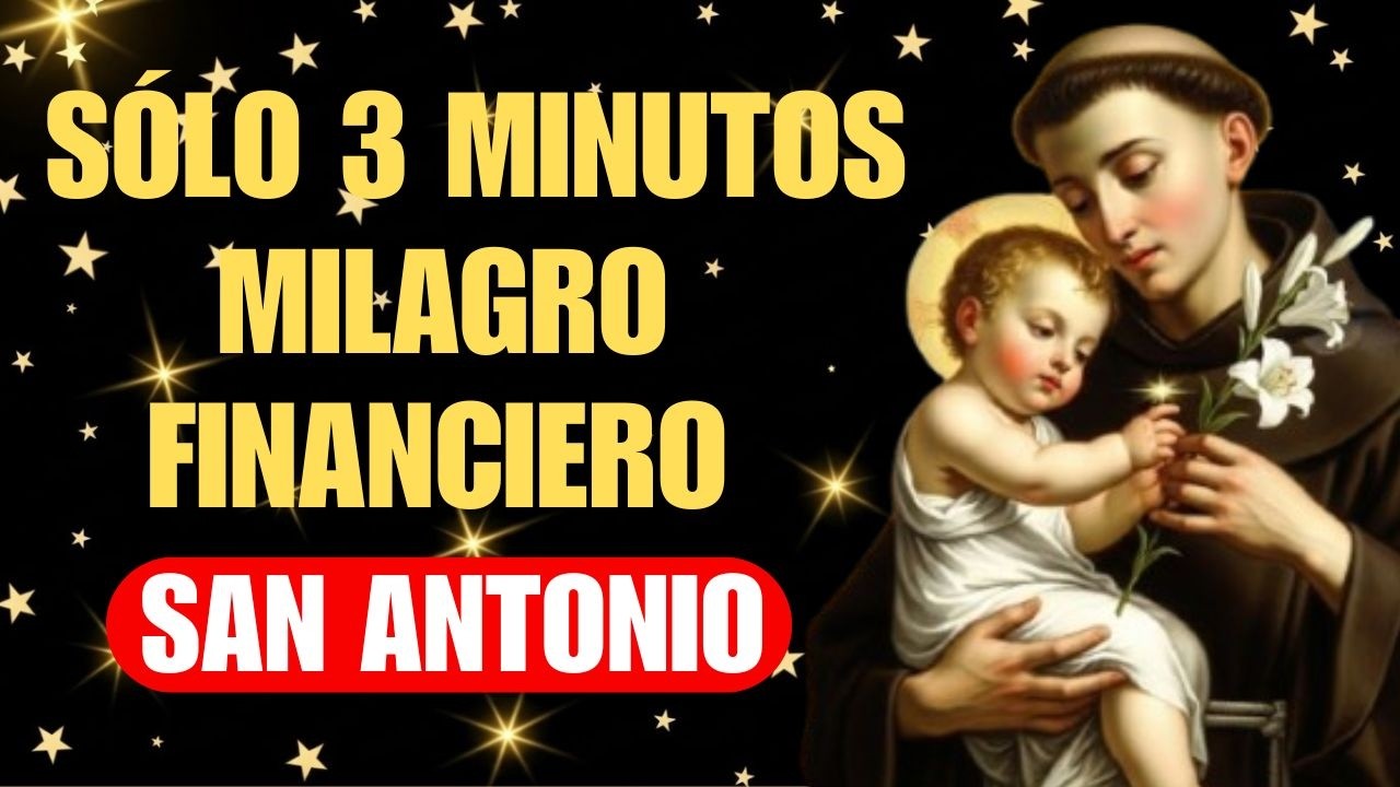 ORACIÓN DE 3 MINUTOS A SAN ANTONIO: Estabilidad Financiera y Dinero HOY ⏳