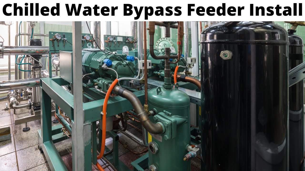 HVACR: Chilled Water Bypass Feeder Installation (Industrial Refrigeration Training) Neptune DBF-5HP