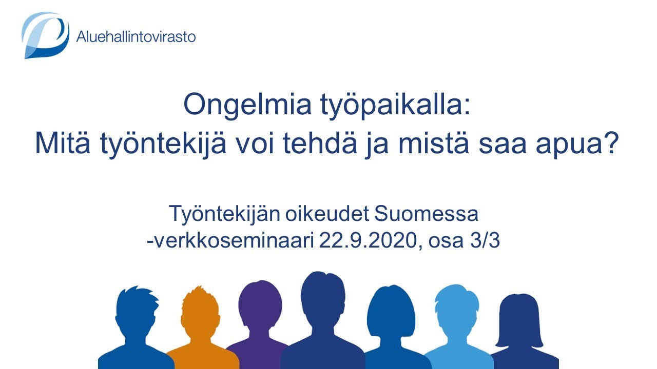Ongelmia työpaikalla - mitä tehdä? Verkkoseminaari Työntekijän oikeudet Suomessa, osa 3/3