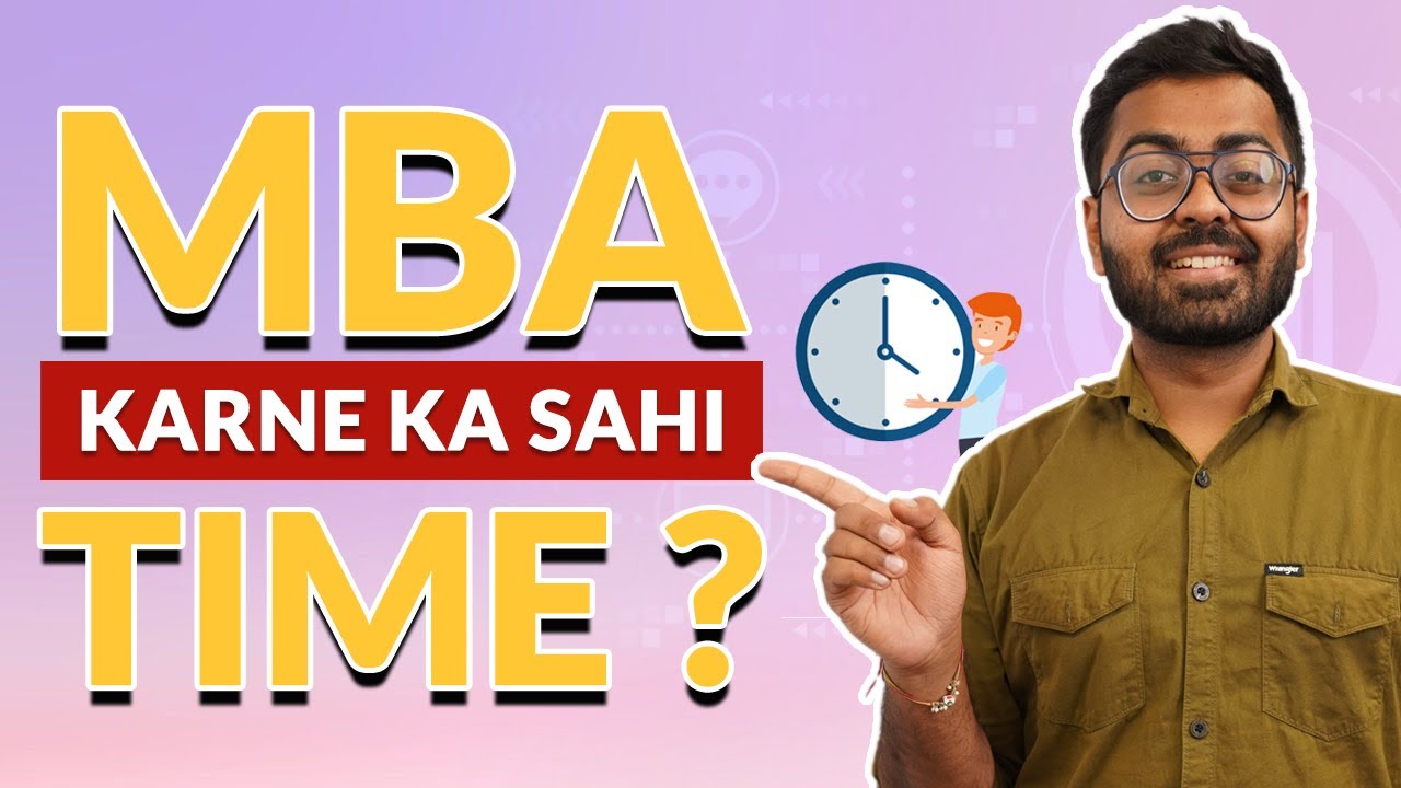 What is the best time to do an MBA? Fresher vs Work ex