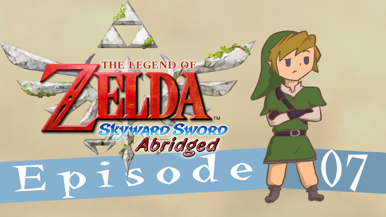 Skyward Sword the Abridged Series Episode 07