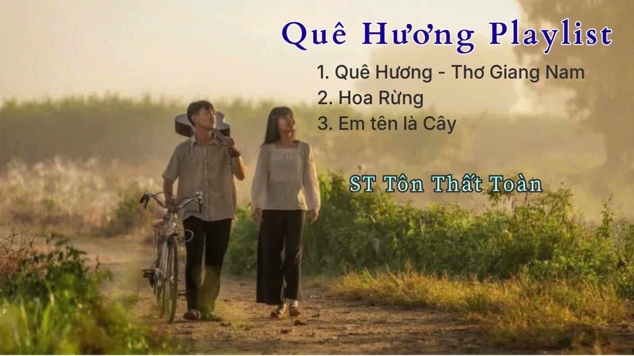 Quê Hương Playlist | ST Tôn Thất Toàn