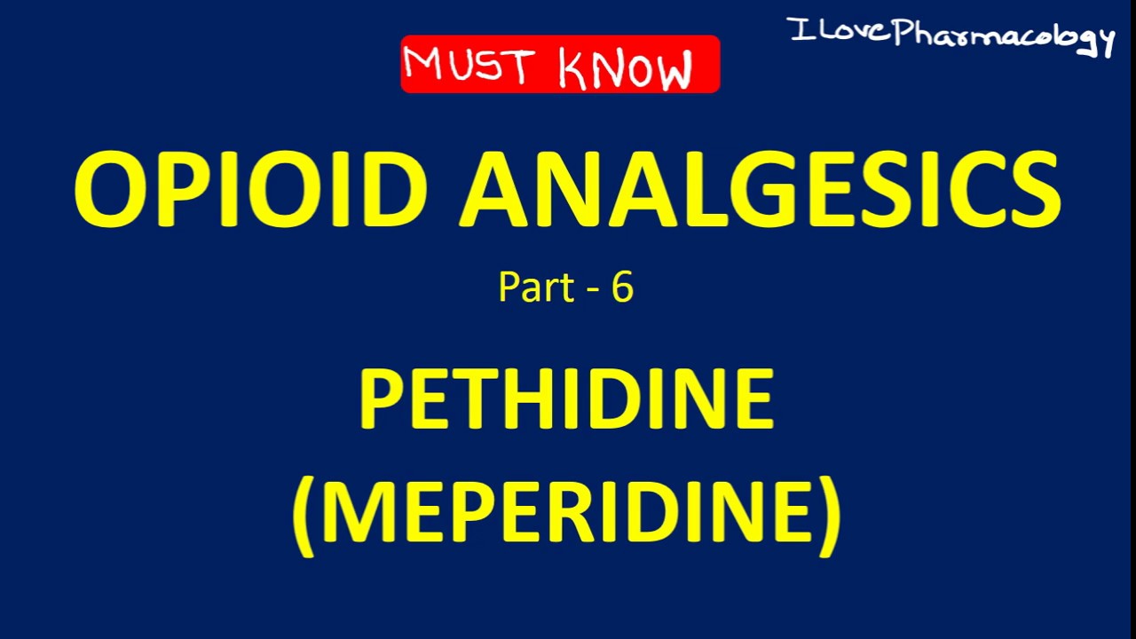 OPIOID ANALGESICS Part   6 PETHIDINE | MEPERIDINE
