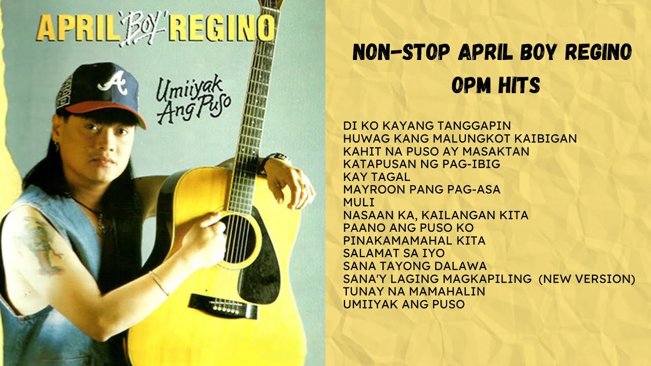 (Long Listening) Non-Stop April Boy Regino OPM Hits