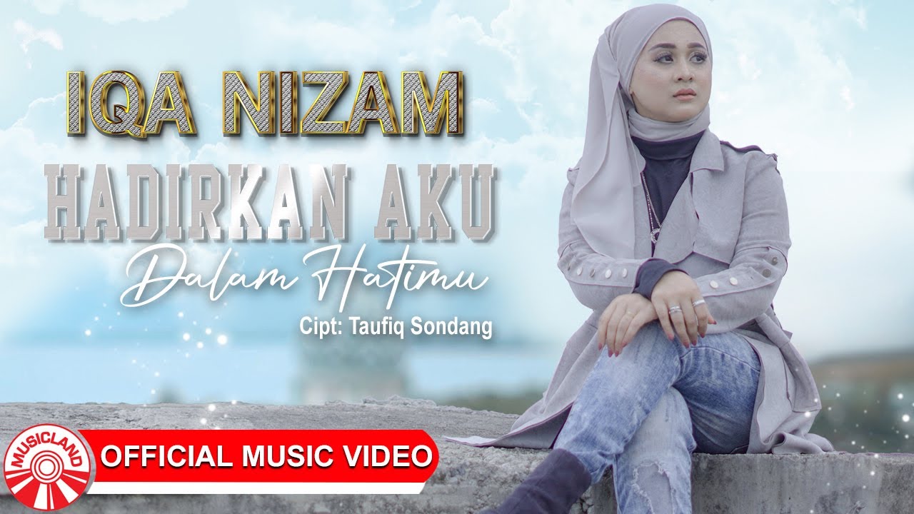 Iqa Nizam - Hadirkan Aku Dalam Hatimu [Official Music Video HD]