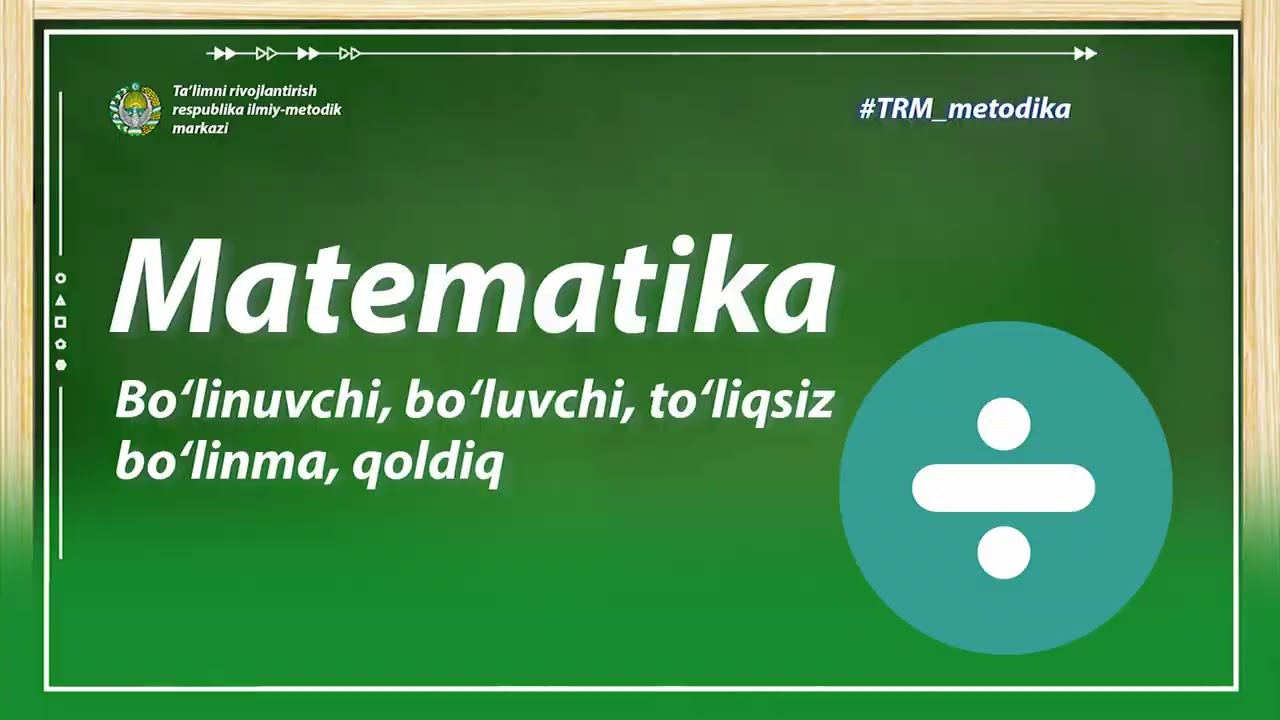 Bo&lsquo;linuvchi, bo&lsquo;luvchi, to&lsquo;liqsiz bo&lsquo;linma, qoldiq