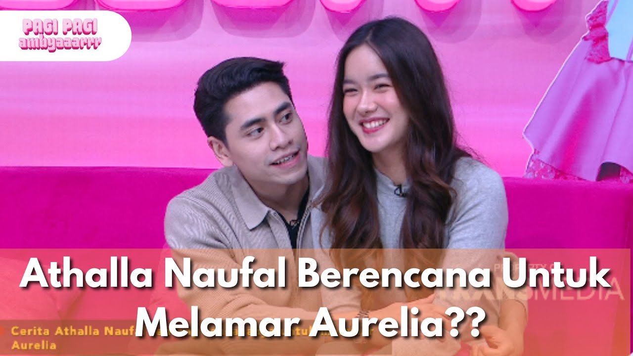 Athalla Naufal Berencana Untuk Melamar Aurelia - PAGI PAGI AMBYAR (5.8.25) P2
