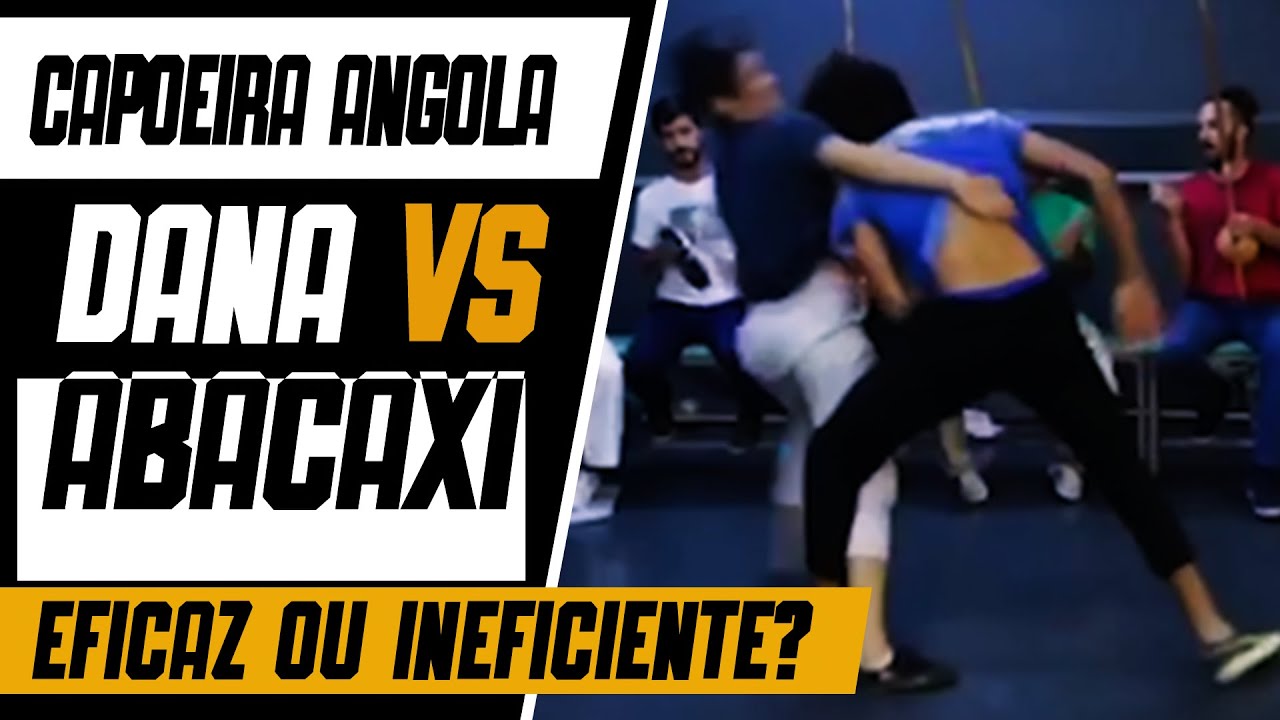 DANA VS ABACAXI - CAPOEIRA - ENTRADAS E SAÍDAS - EFICAZ OU INEFICIENTE - COMENTÁRIO - Pé Dentro