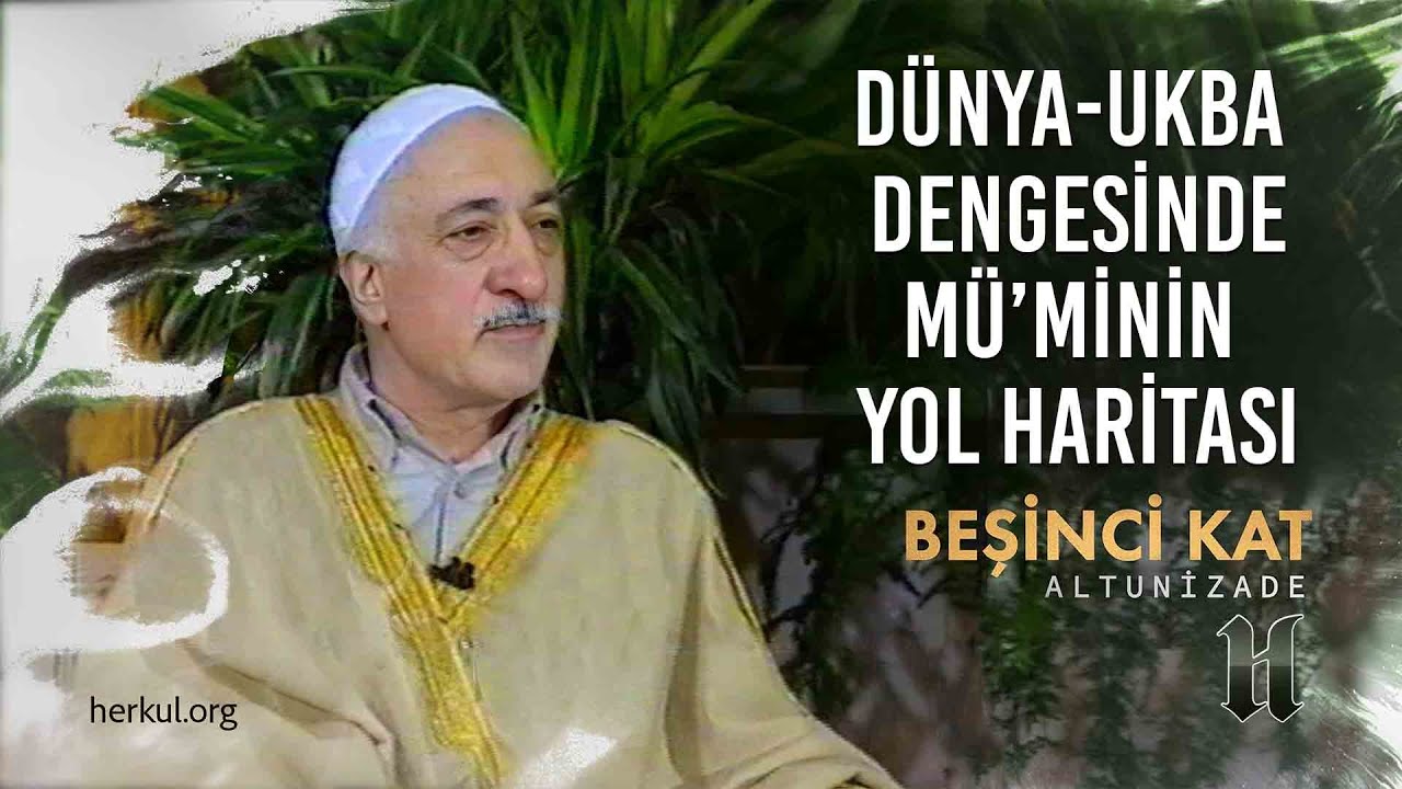 D&uuml;nya-Ukba Dengesinde M&uuml;'minin Yol Haritası | Beşinci Kat | M. Fethullah G&uuml;len Hocaefendi