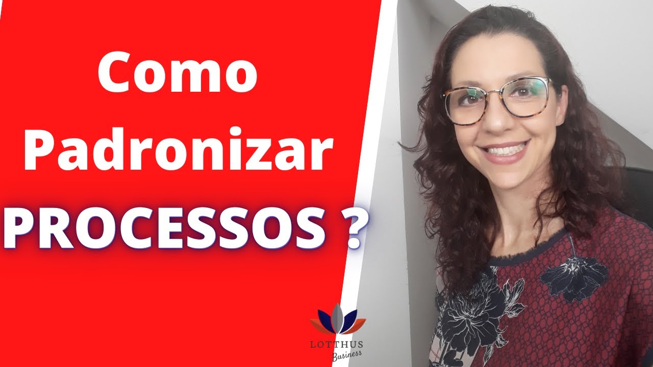 COMO PADRONIZAR PROCESSOS NO AMBIENTE DE TRABALHO